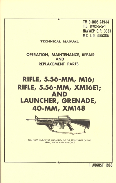 Rifle 5.56mm, M16, XM16E1 And Launcher, Grenade, 40-mm, XM 148 (TM 9-1005-249-14)